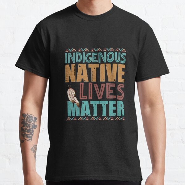 Indigenous Lives Matter Native American Long Sleeve T-Shirt