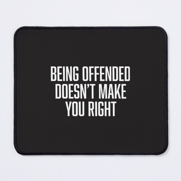 Item preview, Being Offended Doesnt Make You Right designed and sold by NguyenTranOner.