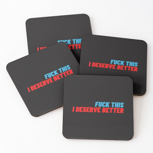 Item preview, fuck this i deserve better designed and sold by NguyenTranOner.