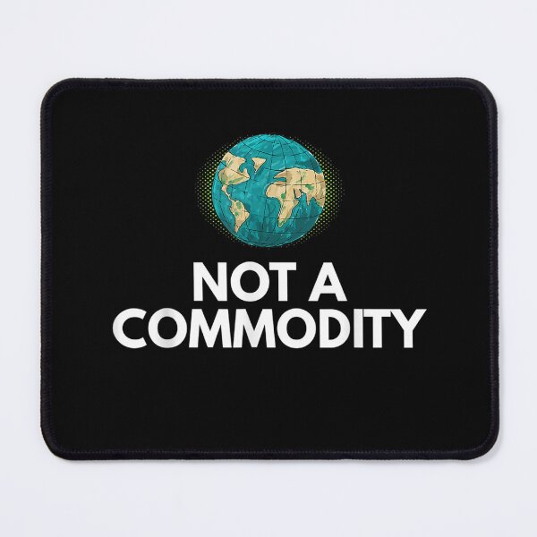 Item preview, Not A Commodity Climate Change Earth Day T-Shirt designed and sold by BayerlAlice.