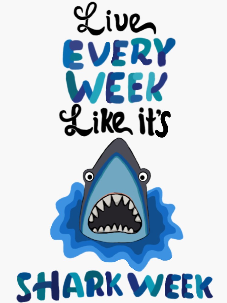 live every week like shark week shirt