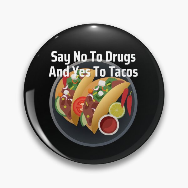 Item preview, Copy of Say No To Drugs and Yes to Tacos designed and sold by Peter Stawicki.