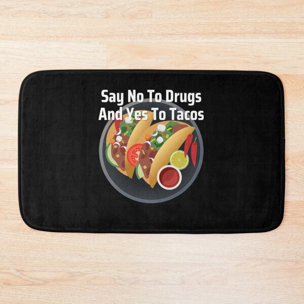 Item preview, Copy of Say No To Drugs and Yes to Tacos designed and sold by Peter Stawicki.