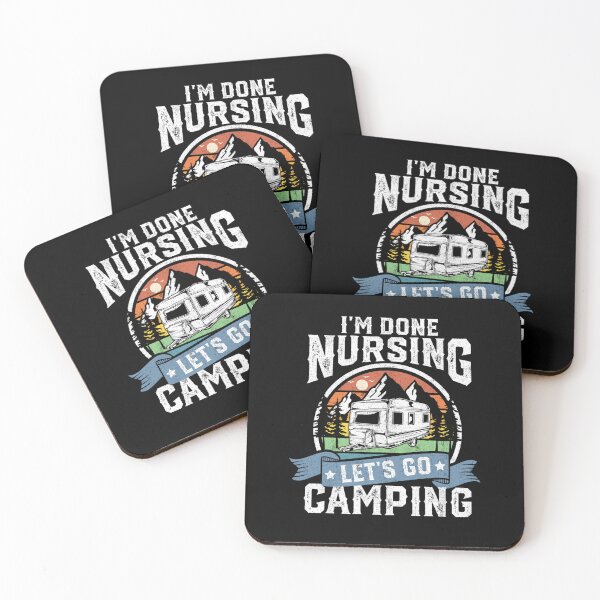 Item preview, I'm Done Nursing Lets Go Camping Funny Camper RV Nurse designed and sold by KimberlyOppen.