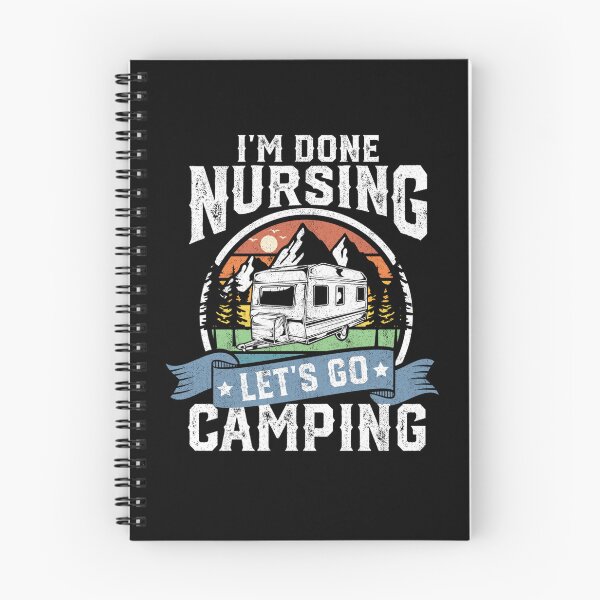 Item preview, I'm Done Nursing Lets Go Camping Funny Camper RV Nurse designed and sold by KimberlyOppen.