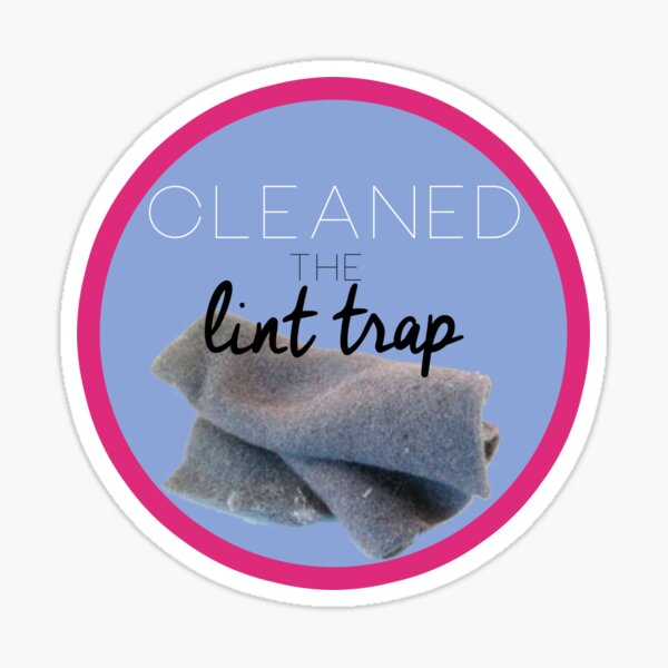 Cleaned the Lint Trap Sticker