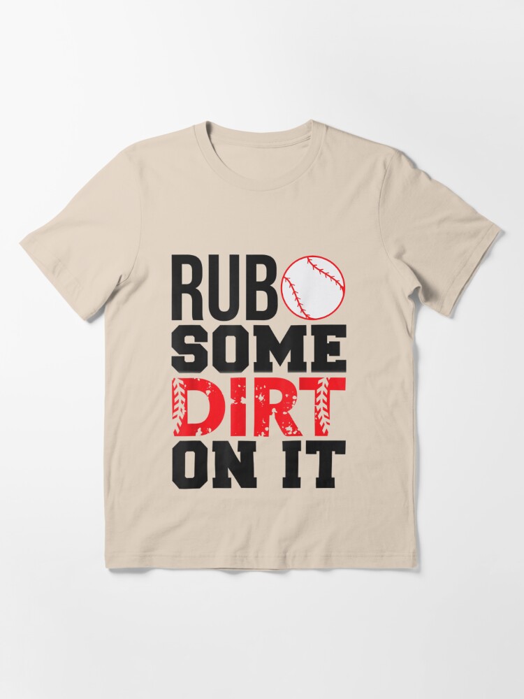 Rub Some Dirt on It Baseball Shirt Baseball Mom Shirt Dirt 