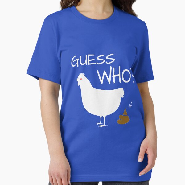 Guess What - Chicken Butt Funny And Fancy Graphic T-Shirt Guess What - Chicken Butt Funny And Fancy Graphic T-Shirt