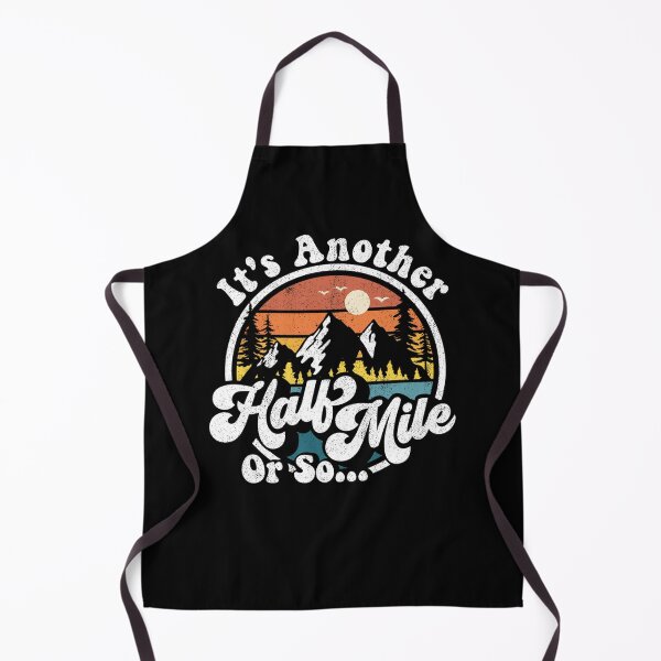 Item preview, Its Another Half Mile Or So Funny Camping Hiking Camper designed and sold by KimberlyOppen.