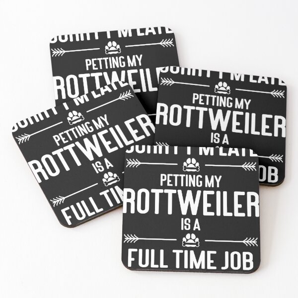 Item preview, Sorry I'm Late Petting My Rottweiler Is A Full Time Job designed and sold by RJ-Art.