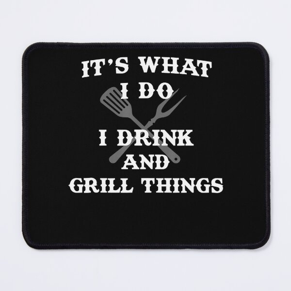 Item preview, Its What I Do Drink Grill Things Funny BBQ Pitmaster designed and sold by KimberlyOppen.