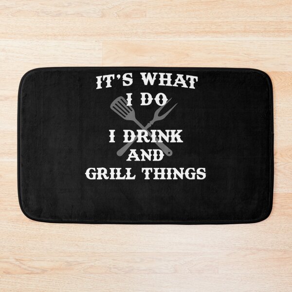 Item preview, Its What I Do Drink Grill Things Funny BBQ Pitmaster designed and sold by KimberlyOppen.