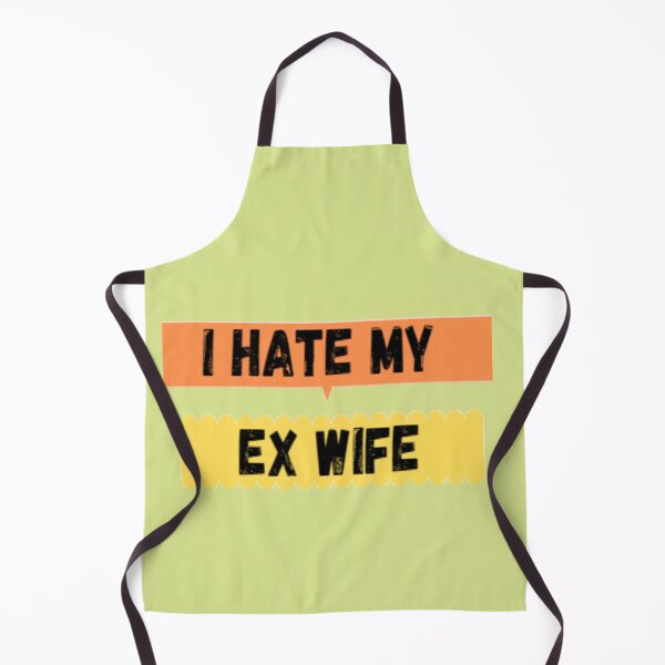 Item preview, i hate my ex wife designed and sold by imtiyaz9661.