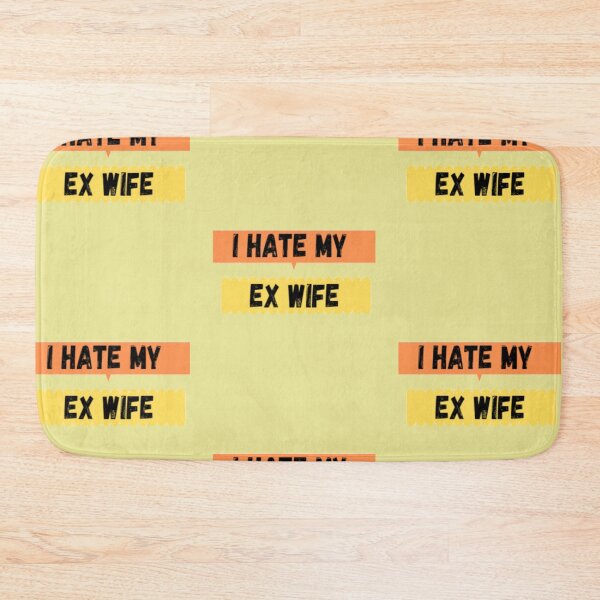 Item preview, i hate my ex wife designed and sold by imtiyaz9661.
