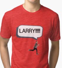 Joe looking for Larry Tri-blend T-Shirt