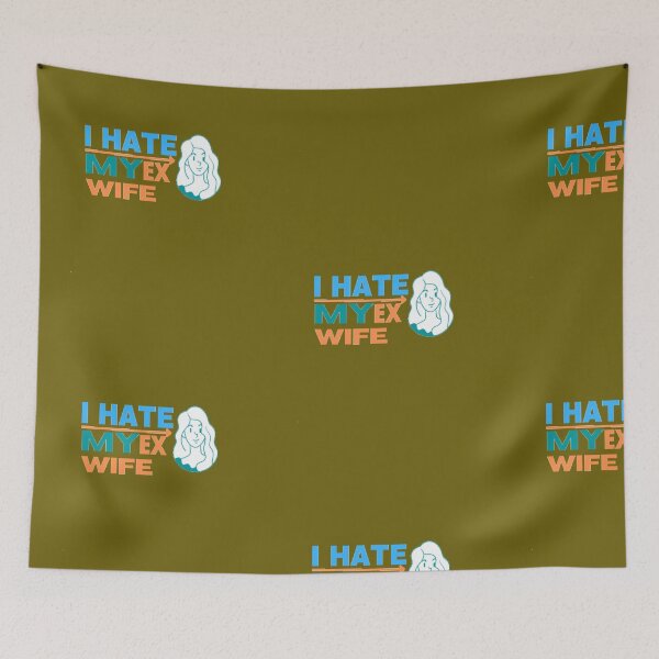 Item preview, i hate my ex wife designed and sold by imtiyaz9661.