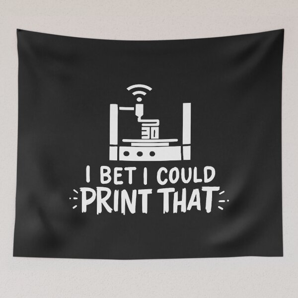 Item preview, I Bet I Could Print That For 3D Printing designed and sold by AnhTuanHa.