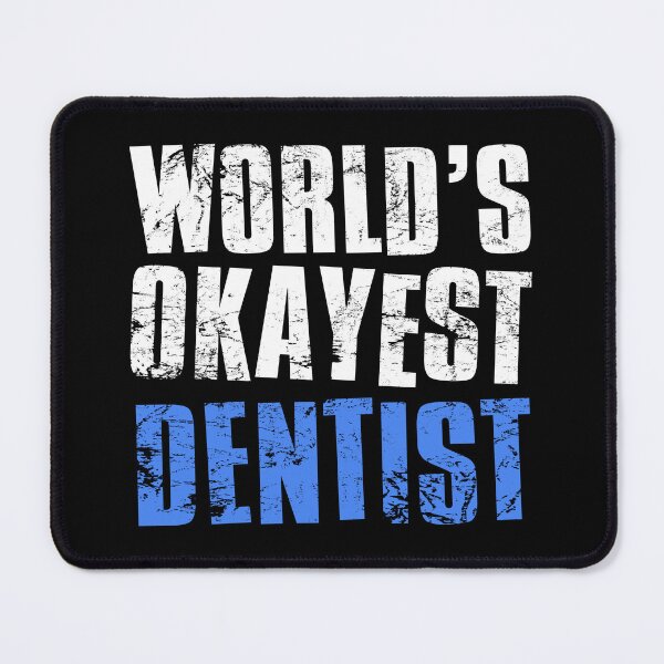 Item preview, Worlds Okayest Dentist designed and sold by FNStuff.