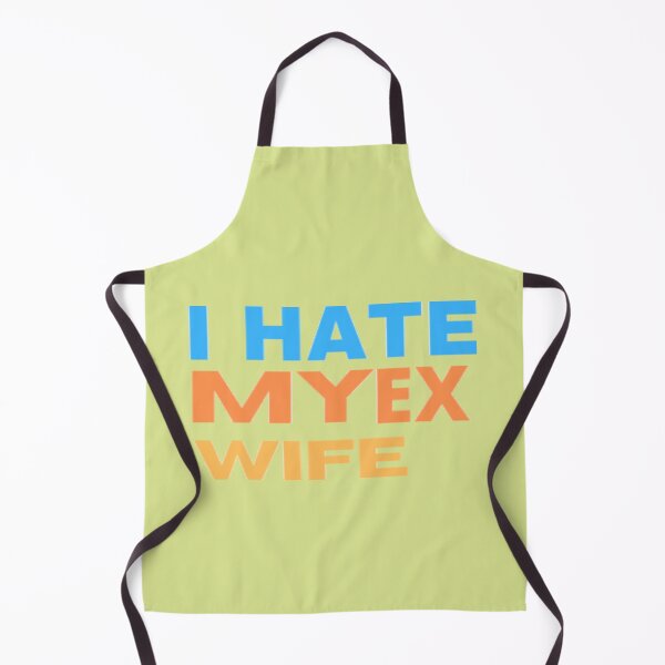 Item preview, i hate my ex wife designed and sold by imtiyaz9661.