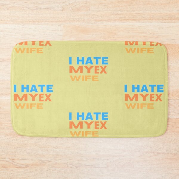 Item preview, i hate my ex wife designed and sold by imtiyaz9661.