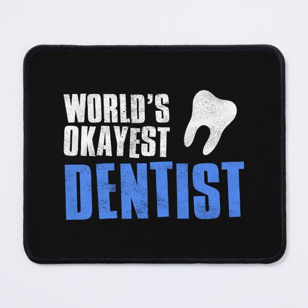 Item preview, Worlds Okayest Dentist designed and sold by FNStuff.