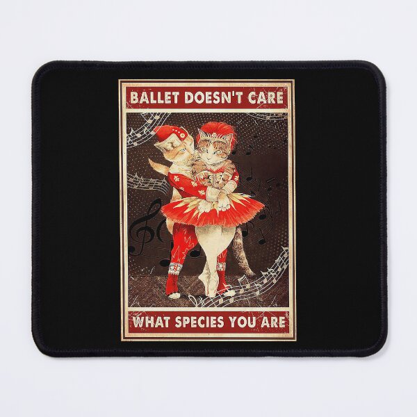 Item preview, Ballet Doesn't Care What Species You Are cat lover designed and sold by KinstleHawa.