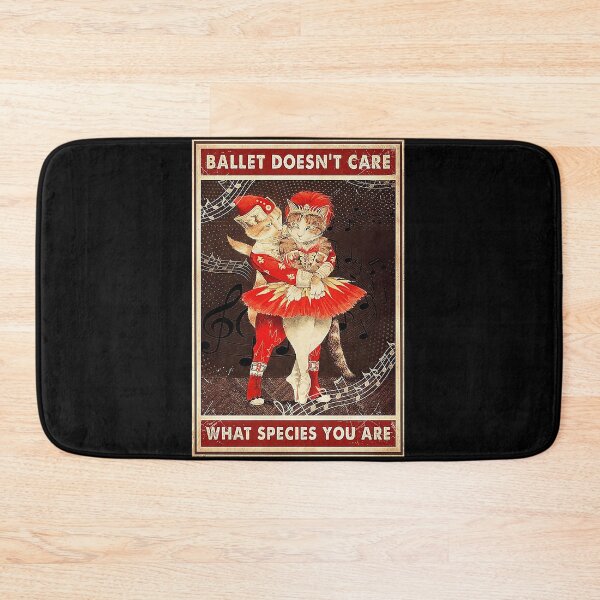 Item preview, Ballet Doesn't Care What Species You Are cat lover designed and sold by KinstleHawa.