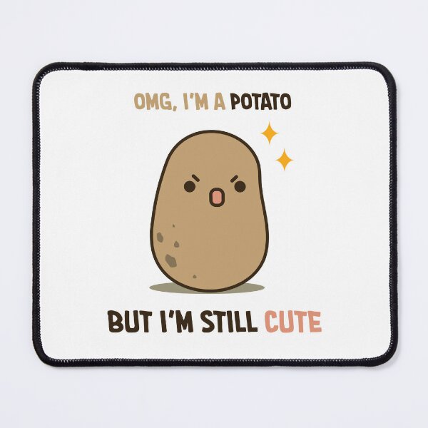 I'm so cute potato mouse pad