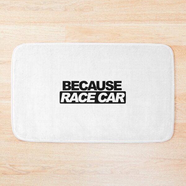 Item preview, BECAUSE RACE CAR designed and sold by Racingdecals.