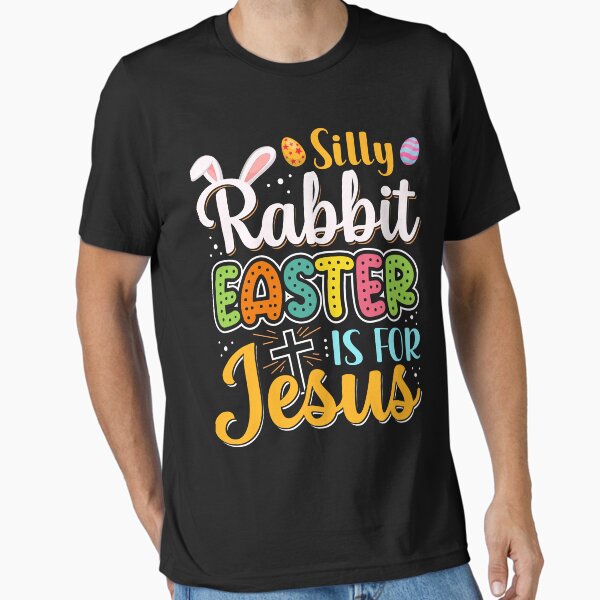 Item preview, Silly Rabbit Easter Is For Jesus Christian Easter  designed and sold by JoycePruit.