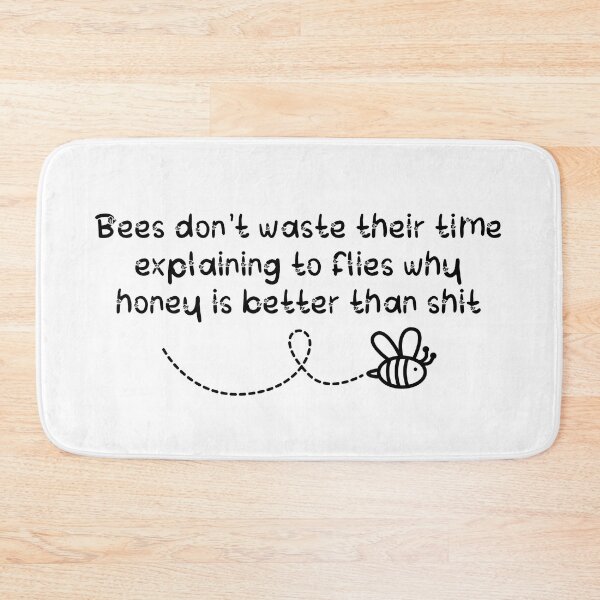 Item preview, Bees Don't Waste Their Time Explaining to Flies designed and sold by Labradoodlesetc.