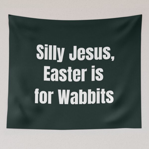 Item preview, Easter For Jesus, Easter Silly Is Atheist Wabbits   designed and sold by KnottyNatureArt.
