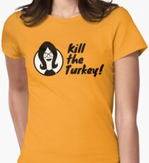 Kill The Turkey! Women's Fitted T-Shirt