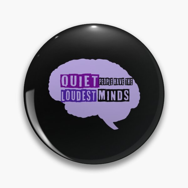 Item preview, Quiet People Have Loudest Mind designed and sold by JulyeParker.