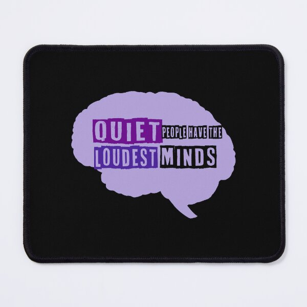 Item preview, Quiet People Have Loudest Mind designed and sold by JulyeParker.