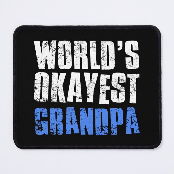 Item preview, Worlds Okayest Grandfather designed and sold by FNStuff.