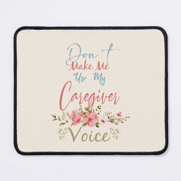 Item preview, Don't Make Me Use My Caregiver Voice - Funny Caregiver Quote Gift Idea For Men and Womens designed and sold by Mmmm3344.