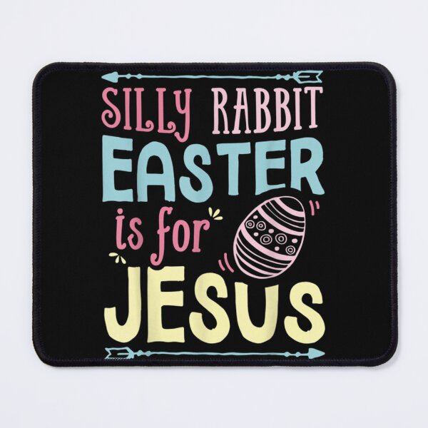Item preview, silly rabbit easter is for jesus                          designed and sold by KnottyNatureArt.