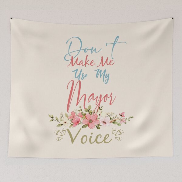 Item preview, Don't Make Me Use My Mayor Voice - Funny Mayor Quote Gift Idea For Men and Womens designed and sold by Mmmm3344.