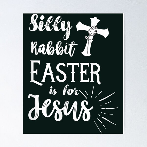 Item preview, silly rabbit easter is for jesus                designed and sold by KnottyNatureArt.
