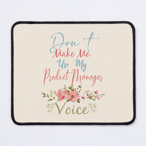 Item preview, Don't Make Me Use My Product Manager Voice - Funny Product Manager Quote Gift Idea For Men and Womens designed and sold by Mmmm3344.
