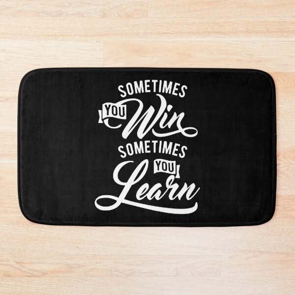 Item preview, Sometimes You Win Sometimes You Learn designed and sold by JulyeParker.