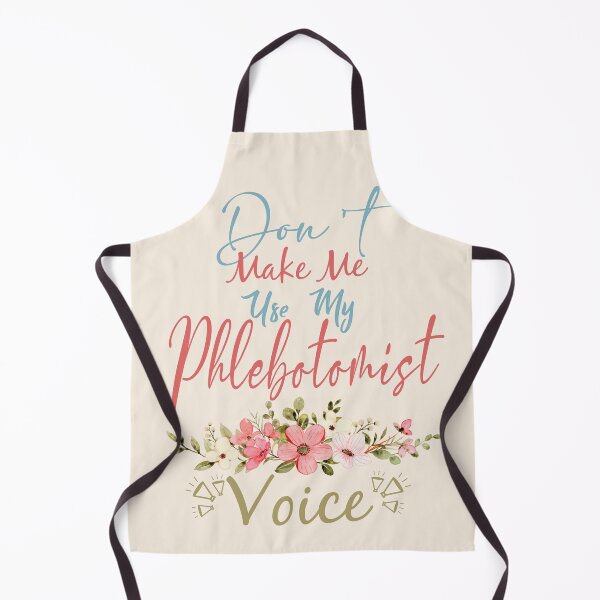 Item preview, Don't Make Me Use My Phlebotomist Voice - Funny Phlebotomist Quote Gift Idea For Men and Womens designed and sold by Mmmm3344.