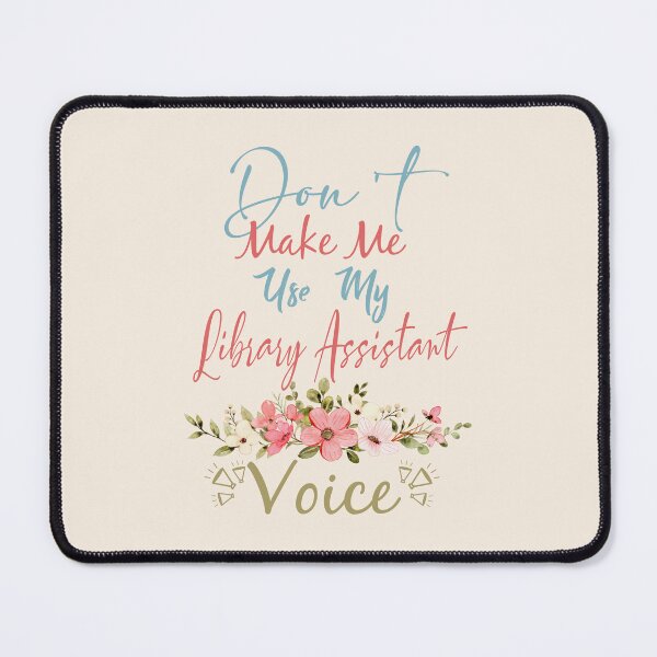 Item preview, Don't Make Me Use My Library Assistant Voice - Funny Library Assistant Quote Gift Idea For Men and Womens designed and sold by Mmmm3344.