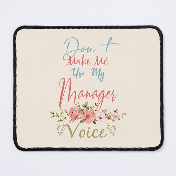 Item preview, Don't Make Me Use My Manager Voice - Funny Manager Quote Gift Idea For Men and Womens designed and sold by Mmmm3344.