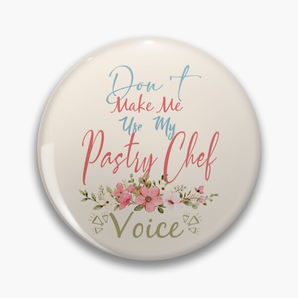 Item preview, Don't Make Me Use My Pastry Chef Voice - Funny Pastry Chef Quote Gift Idea For Men and Womens designed and sold by Mmmm3344.