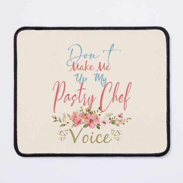 Item preview, Don't Make Me Use My Pastry Chef Voice - Funny Pastry Chef Quote Gift Idea For Men and Womens designed and sold by Mmmm3344.