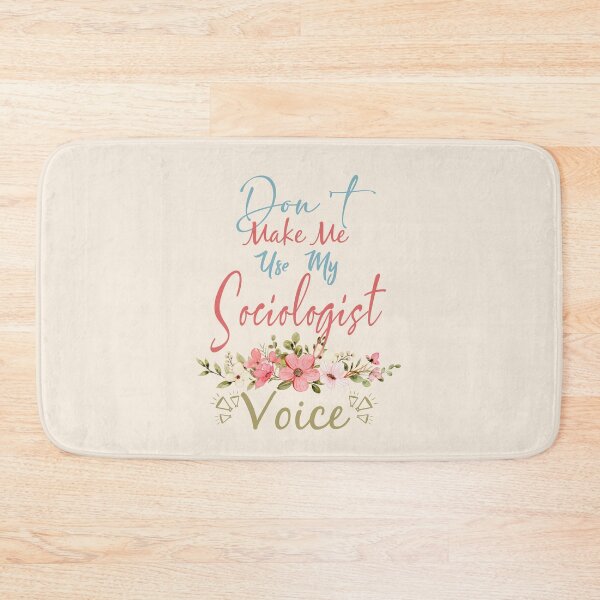 Item preview, Don't Make Me Use My Sociologist Voice - Funny Sociologist Quote Gift Idea For Men and Womens designed and sold by Mmmm3344.