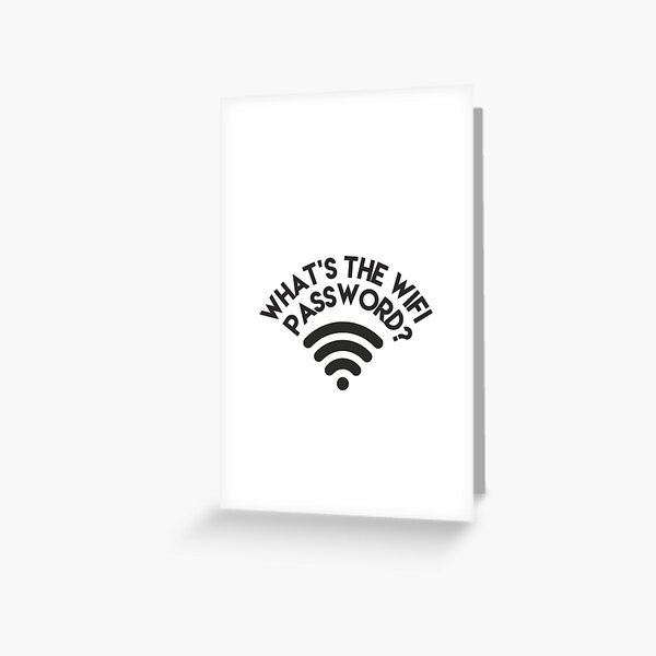 Wifi Password Greeting Cards | Redbubble