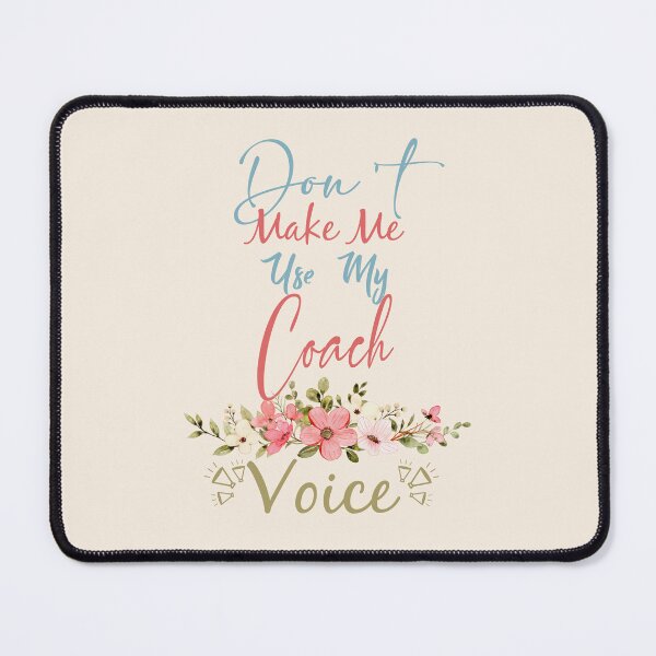 Item preview, Don't Make Me Use My Coach Voice - Funny Coach Quote Gift Idea For Men and Womens designed and sold by Mmmm3344.